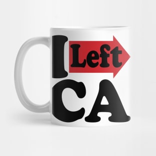 I Left California Mug